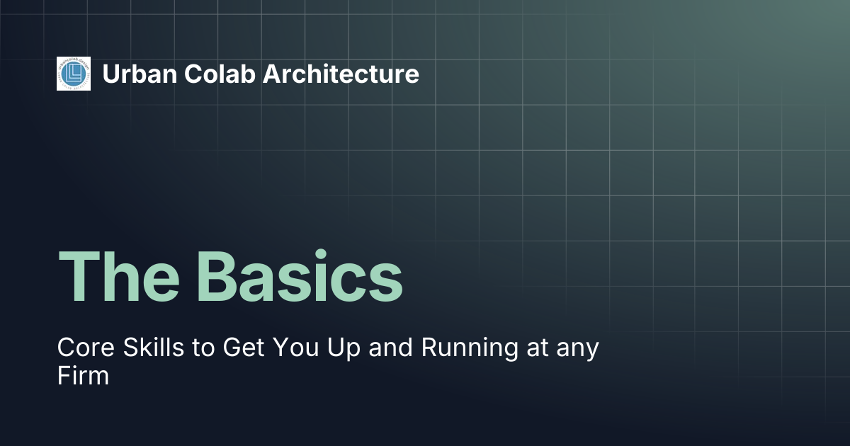 The Basics | Urban Colab Architecture